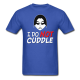 Last Blood "I Do NOT Cuddle" T-Shirt