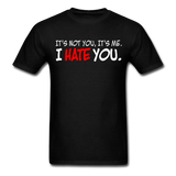 Sore Thumbs "It's Not You, It's Me. I HATE YOU." T-Shirt