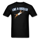 LIKE A GAZELLE! T-Shirt