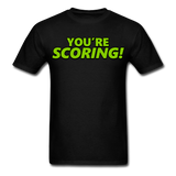 YOU'RE SCORING! / NEVER LISTEN TO ME! T-Shirt
