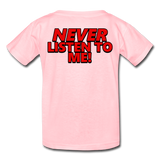 YOU'RE SCORING! / NEVER LISTEN TO ME! Kids' T-Shirt - pink